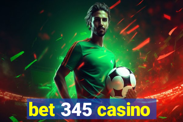 bet 345 casino